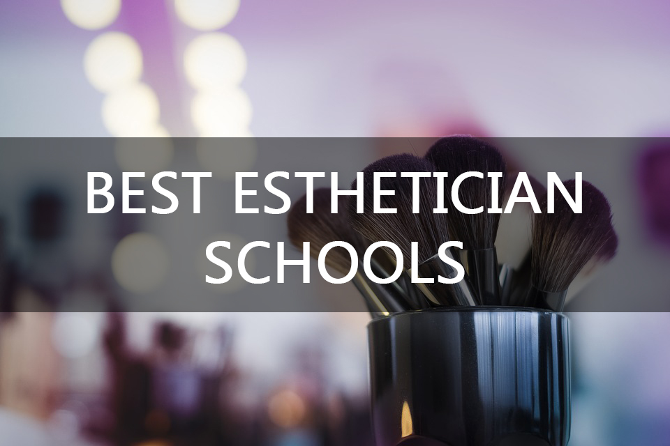 Best Esthetician Schools